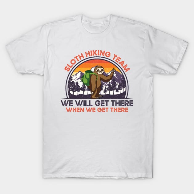 Sloth Hiking Team We Will Get There When We Get There Gift T-Shirt by BioLite